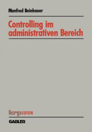 Knjiga Controlling Im Administrativen Bereich Manfred Beinhauer