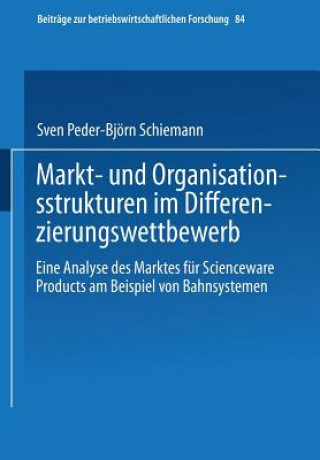 Kniha Markt- Und Organisationsstrukturen Im Differenzierungswettbewerb Sven P.-B. Schiemann