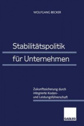 Könyv Stabilitätspolitik für Unternehmen Wolfgang Becker