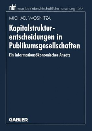 Kniha Kapitalstrukturentscheidungen in Publikumsgesellschaften Michael Wosnitza