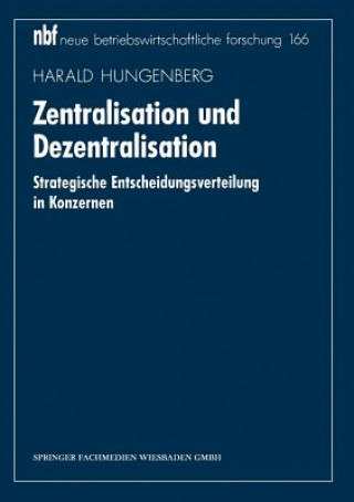 Könyv Zentralisation und Dezentralisation Harald Hungenberg