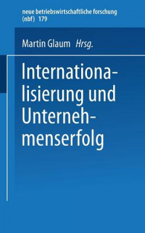 Kniha Internationalisierung Und Unternehmenserfolg Martin Glaum