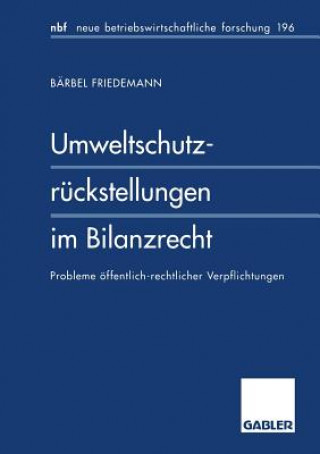 Kniha Umweltschutzruckstellungen Im Bilanzrecht Bärbel Friedemann