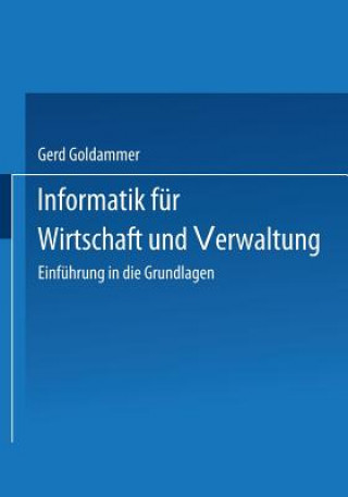 Könyv Informatik Fur Wirtschaft Und Verwaltung Gerd Goldammer