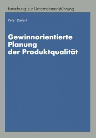 Книга Gewinnorientierte Planung Der Produktqualitat Peter Bielert