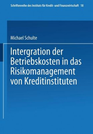 Kniha Integration Der Betriebskosten in Das Risikomanagement Von Kreditinstituten Michael Schulte