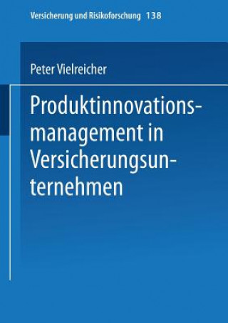 Книга Produktinnovationsmanagement in Versicherungsunternehmen Peter Vielreicher