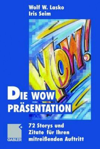 Książka Die Wow-Prasentation Wolf W. Lasko