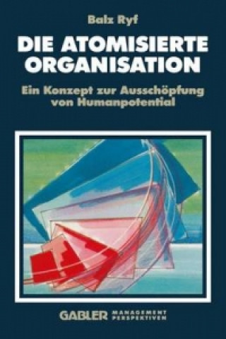 Buch Die atomisierte Organisation Balz Ryf