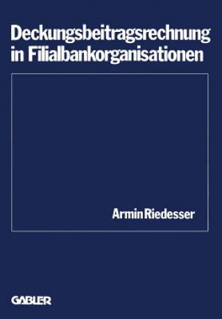 Könyv Deckungsbeitragsrechnung in Filialbankorganisationen Armin Riedesser