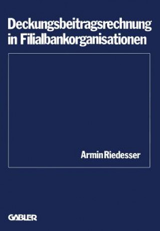 Book Deckungsbeitragsrechnung in Filialbankorganisationen Armin Riedesser