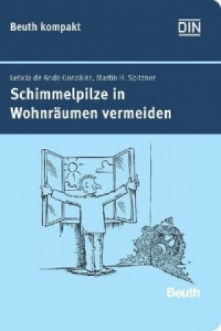 Könyv Schimmelpilze in Wohnräumen vermeiden Martin H. Spitzner