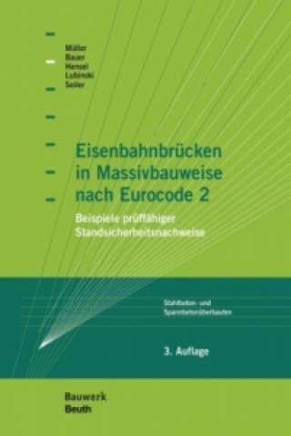 Könyv Eisenbahnbrücken in Massivbauweise nach Eurocode 2 Thomas Bauer