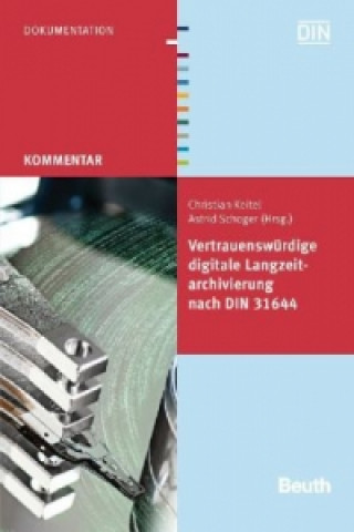 Kniha Vertrauenswürdige digitale Langzeitarchivierung nach DIN 31644 Christian Keitel