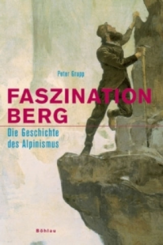 Kniha Faszination Berg Peter Grupp