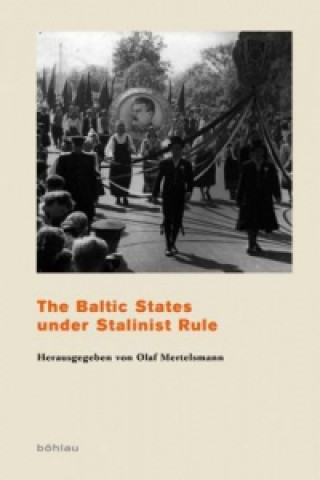 Carte The Baltic States under Stalinist Rule Olaf Mertelsmann