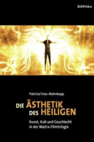 Kniha Die Ästhetik der Heiligen Patricia Feise-Mahnkopp