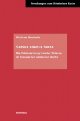 Knjiga Servus alienus heres Wolfram Buchwitz