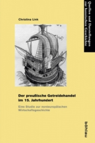 Könyv Der preußische Getreidehandel im 15. Jahrhundert Christina Link
