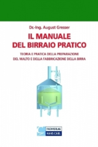 Kniha Il Manuale del Birraio Pratico August Gresser