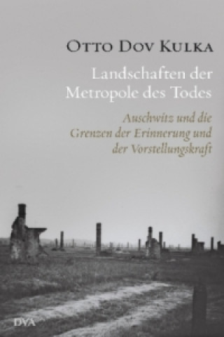 Книга Landschaften der Metropole des Todes Otto Dov Kulka