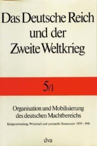 Kniha Organisation und Mobilisierung des deutschen Machtbereichs. Tl.1 Bernhard R. Kroener