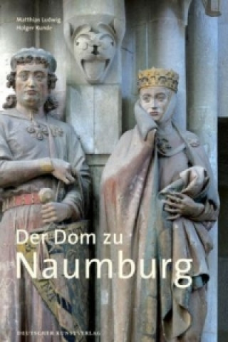 Könyv Der Dom zu Naumburg Matthias Ludwig