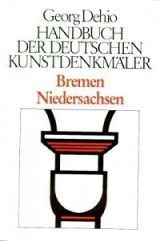 Книга Dehio - Handbuch der deutschen Kunstdenkmaler / Bremen, Niedersachsen Gerd Weiß
