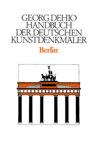 Könyv Dehio - Handbuch der deutschen Kunstdenkmaler / Berlin Sibylle Badstübner-Gröger