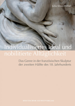 Kniha Individualisiertes Ideal und nobilitierte Alltaglichkeit Julia Kloss-Weber