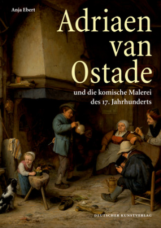 Książka Adriaen van Ostade und die komische Malerei des 17. Jahrhunderts Anja Ebert