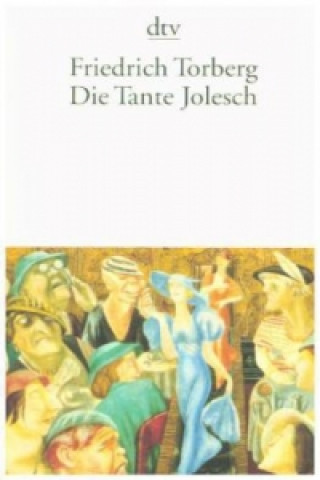 Kniha Die Tante Jolesch oder Der Untergang des Abendlandes in Anekdoten Friedrich Torberg
