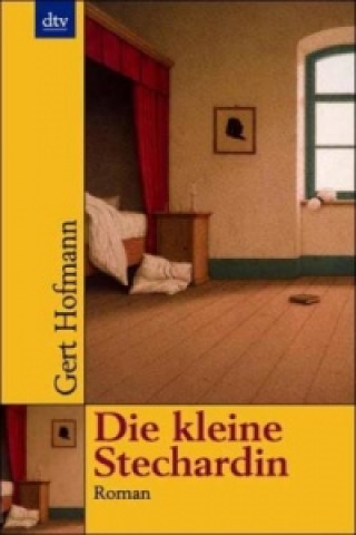 Kniha Die kleine Stechardin Gert Hofmann