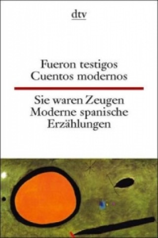 Książka Fueron Testigos Sie waren Zeugen. Sie waren Zeugen. Moderne spanische Erzählungen Erna Brandenberger