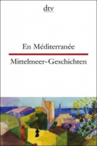 Könyv En Méditerranée Mittelmeer-Geschichten. Mittelmeer-Geschichten Martine Passelaigue