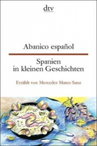 Carte Abanico español Spanien in kleinen Geschichten. Spanien in kleinen Geschichten Mercedes Mateo Sanz