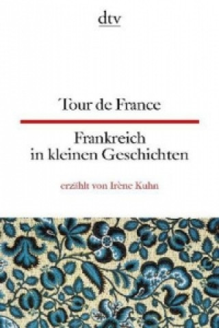 Kniha Tour de France Frankreich in kleinen Geschichten Ir