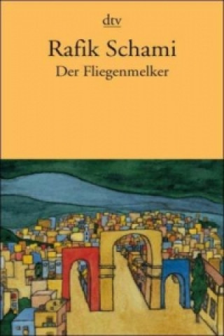 Knjiga Der Fliegenmelker Rafik Schami