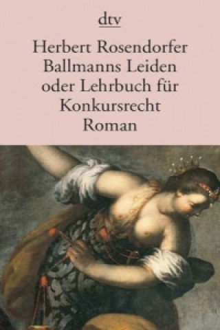 Carte Ballmanns Leiden oder Lehrbuch für Konkursrecht Herbert Rosendorfer