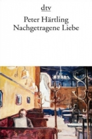 Книга Nachgetragene Liebe Peter Härtling
