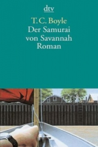 Kniha Der Samurai von Savannah T. C. Boyle
