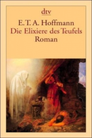 Könyv Die Elixiere des Teufels E. T. A. Hoffmann