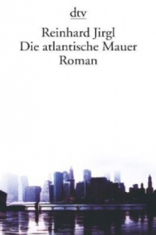 Kniha Die atlantische Mauer Reinhard Jirgl