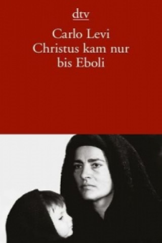 Kniha Christus kam nur bis Eboli Carlo Levi