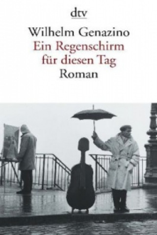 Könyv Ein Regenschirm fur diesen Tag Wilhelm Genazino