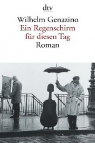 Βιβλίο Ein Regenschirm fur diesen Tag Wilhelm Genazino