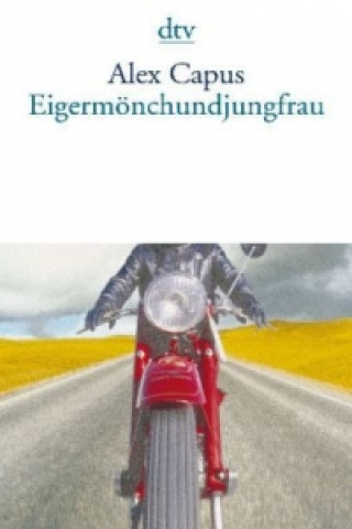 Buch Eigermönchundjungfrau Alex Capus