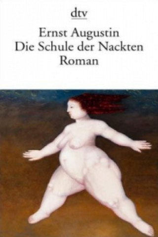 Kniha Die Schule der Nackten Ernst Augustin