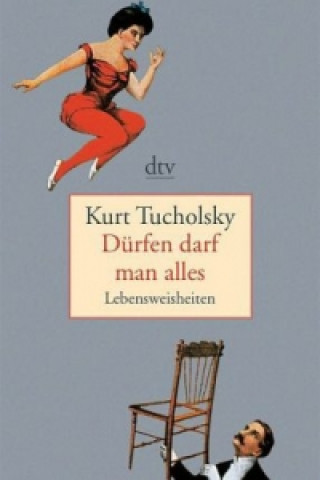 Könyv Dürfen darf man alles Kurt Tucholsky