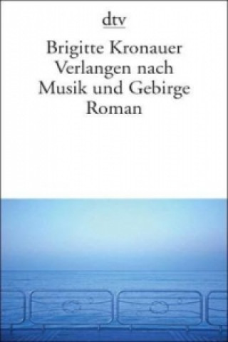 Книга Verlangen nach Musik und Gebirge Brigitte Kronauer